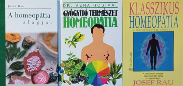 Dr. Vera Rosival Josef Rau - A homeoptia alapjai + A klasszikus homeoptia + Gygyt termszet homeoptia (3 m)