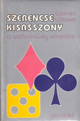 Warren Weaver - Szerencse kisasszony (A val�sz�n�s�g elm�lete)