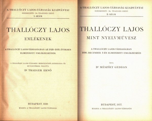 Dr. Dr. M�sz�ly Gedeon, Dr. K�rolyi �rp�d, Nagy Mikl�s, Vit�z Kary B�la, Medgyaszay Istv�n, ifj. N�methy K�roly, Dr. Traeger Ern�  Traeger Ern� (szerk.) - A Thall�czy Lajos-T�rsas�g kiadv�nyai 1-8. sz�m egybek�tve