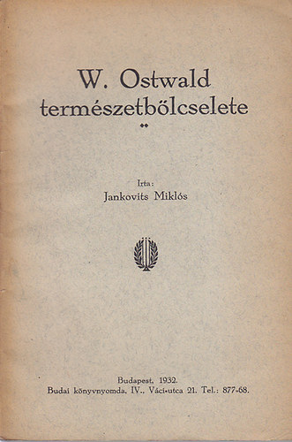 Jankovits Miklós - W. Ostwald természetbölcselete