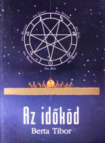 Berta Tibor - Az id�k�d (�kori napt�rak a Kheopsz piramis, Stonehenge �s a Magyar Szent Korona szerkezet�ben)