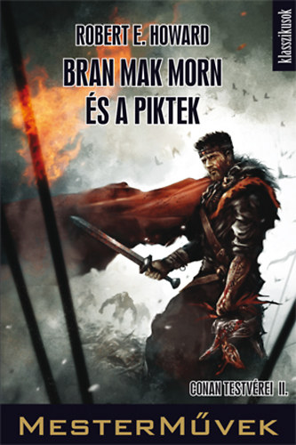 Robert E. Howard - Bran Mak Morn és a piktek