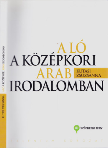 Kutasi zsuzsanna - A l� a k�z�pkori arab irodalomban