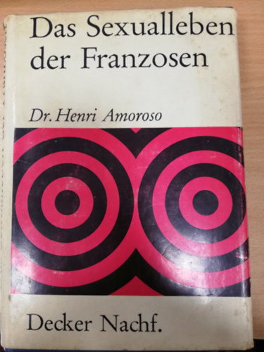 Dr. Henri Amoroso - Das Sexualleben der Franzosen