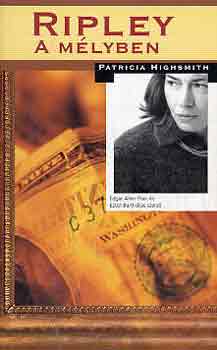 Patricia Highsmith - Ripley a m�lyben