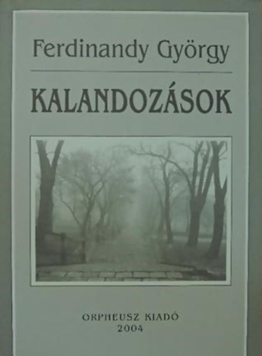 Ferdinandy György - Kalandozások