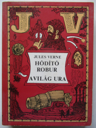 Jules Verne - Hódító Robur - A világ ura (2 regény 1 kötetben)