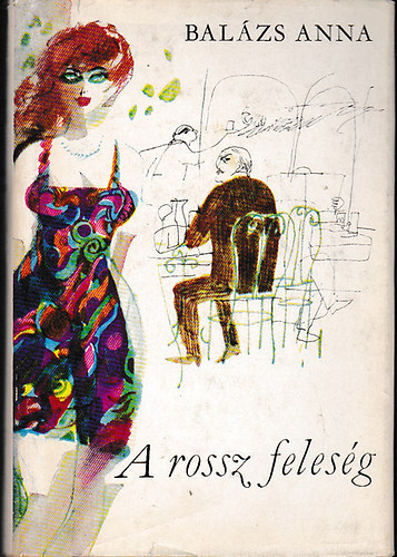 Bal�zs Anna - A rossz feles�g