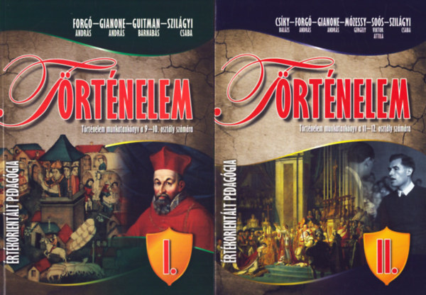 Gianone Andr�s, Guitman Barnab�s, Szil�gyi Csaba Forg� Andr�s - T�rt�nelem I-II. - T�rt�nelem munkatank�nyv a 9-10. oszt�ly sz�m�ra + T�rt�nelem munkatank�nyv a 11-12. oszt�ly sz�m�ra