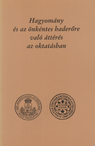 Dr. Szabolcs Ott�  (szerk.) - Hagyom�ny �s az �nk�ntes hader�re val� �tt�r�s az oktat�sban