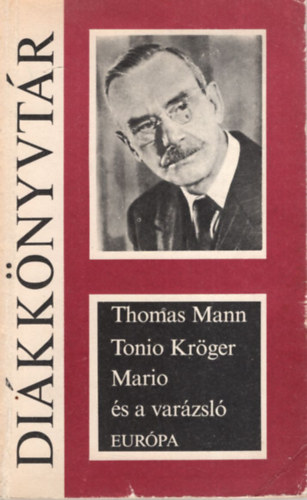 Thomas Mann - Tonio Kröger /Mario és a varázsló