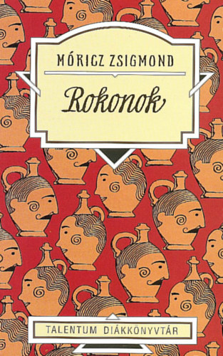 Móricz Zsigmond - Rokonok - Talentum diákkönyvtár