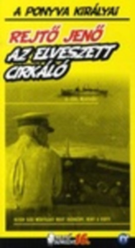 SZERZŐ Rejtő Jenő BORÍTÓ Szabó Ferenc TÖRDELÉS Nagy László - Az elveszett cirkáló - A ponyva Gyöngyszemei