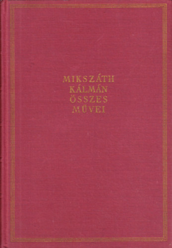 Király István Bisztray Gyula - Mikszáth Kálmán összes művei (Cikkek és karcolatok) XX.