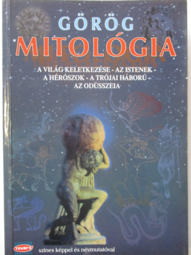 Sofia Souli - G�r�g mitol�gia (A vil�g keletkez�se, Az istenek, A h�r�szok, A tr�jai h�bor�, Az od�sszeia)