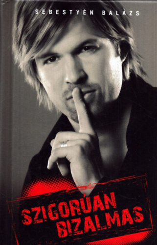 Sebestyén Balázs - Szigorúan bizalmas