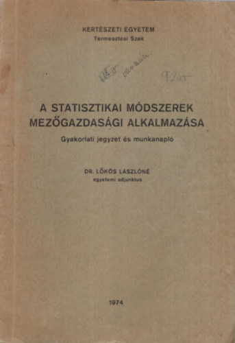 Dr. Lks Lszln - A Statisztikai mdszerek mezgazdasgi alkalmazsa - Gyakorlati jegyzet s munkanapl- Kertszeti Egyetem Termesztsi Szak 1974