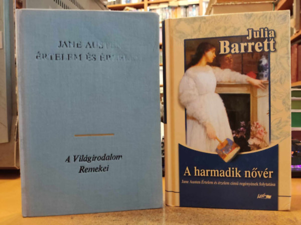 Jane-Barrett, Julia Austen - rtelem s rzelem + A harmadik nvr (Jane Austen "rtelem s rzelem" cm regnynek folytatsa)(2 ktet)