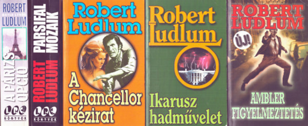 Robert Ludlum - 5 db Robert Ludlum ktet: Ambler figyelmeztets, Brutlis boszt ll a mlt, A Chancellor kzirat, Parsifal mozaik, A Prizsopci