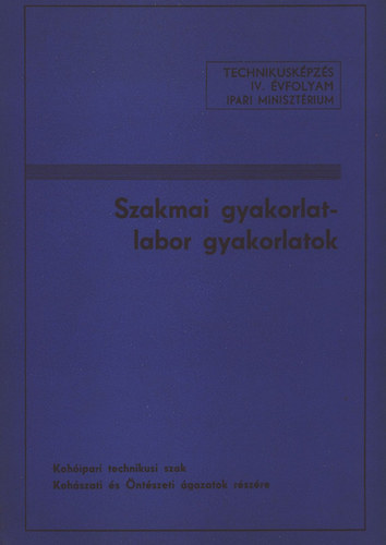 Simon B�l�n�  (szerk.) - Szakmai gyakorlatok - Laborgyakorlatok (Technikusk�pz�s IV. �vfolyam)