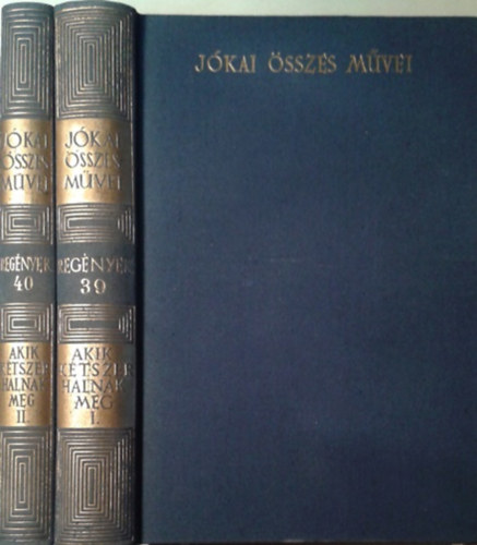Jókai Mór - Akik kétszer halnak meg I-II. kötet (Kritikai kiadás - Regények 39-40.)
