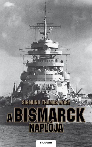 Sigmund Thomas-Wory - A Bismarck naplja