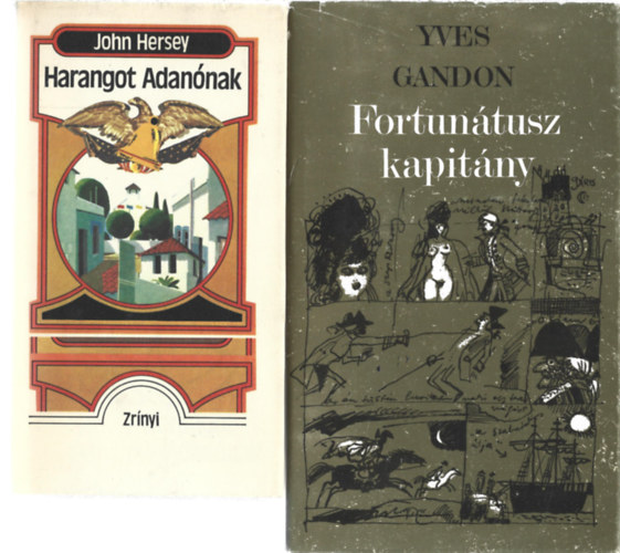2 db k�nyv, John Hersey: Harangot Adan�nak, Yves Gandon: Fortun�tusz kapit�ny