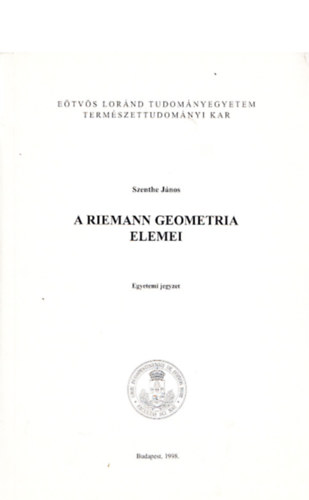 Szenthe Jnos - A Riemann geometria elemei