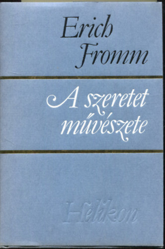 Erich Fromm - A szeretet mvszete