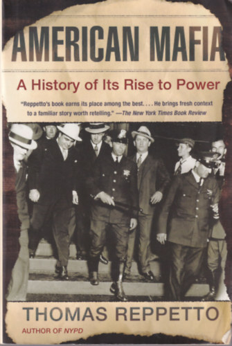 Thomas Reppetto - A History of Its Rise to Power - American Mafia