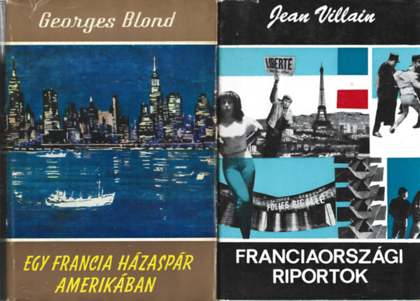 2 db Vilgjrk, Jean Villain: Franciaorszgi riportok, Georges Blond: Egy francia hzaspr amerikban
