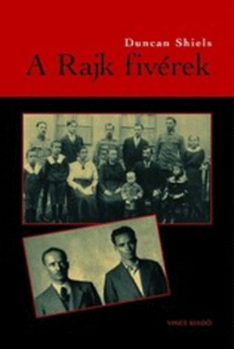 Szerk.: Krén Katalin, Ford.: Pető Márk Duncan Shiels - Rajk fivérek