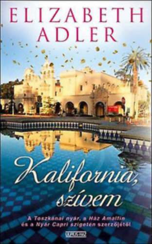 Elizabeth Adler - Kalifornia, szvem (Teljes kiads)