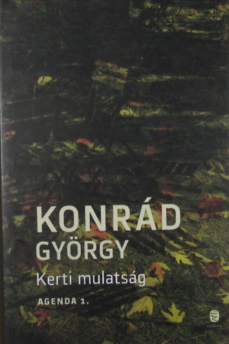 Konrád György - Kerti mulatság. Agenda 1.