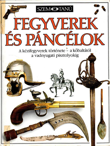 Michele Byam - Fegyverek és páncélok (Szemtanú)