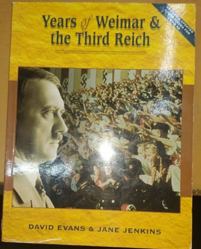 David Evans, Jane Jenkins - Years of Weimar & the Third Reich - Revised & Updated Study Guides for AS & A2 (Hodder Murray)