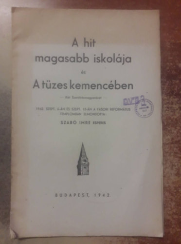 Szab� Imre - "A hit magasabb iskol�ja" �s "A t�zes kemenc�ben" - K�t Szent�r�smagyar�zat
