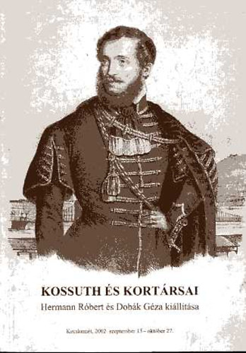 Hermann R.-Dob�k G�za - Kossuth �s kort�rsai (ki�ll�t�s)