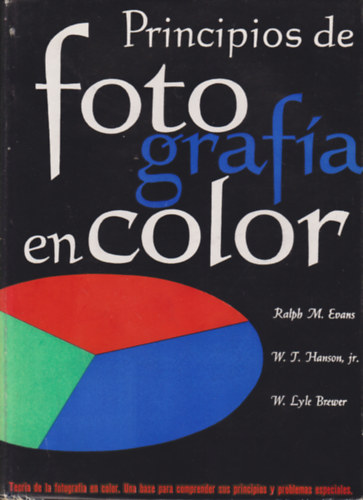 W. T. Hanson, W. Lyle Brewer Ralph M. Evans - Principios de fotografa en color