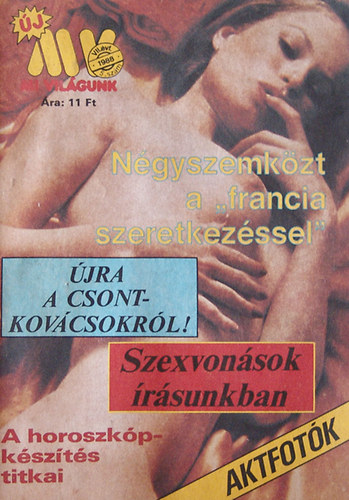 Kulcs�r �d�n  (szerk.) - N�gyszemk�zt a francia szeretkez�ssel-�jra a csontkov�csokr�l-Szexvon�sok �r�sunkban- Ahoroszk�pk�sz�t�s titkai