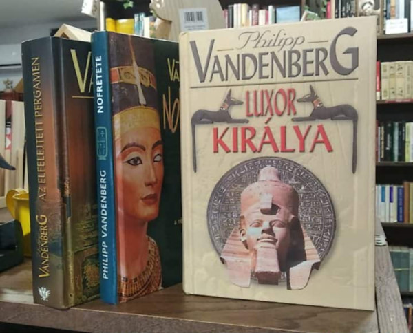 Philipp Vandenberg - 3 db-os KNYVMENT AJNLAT, trtnelmi m: Luxor kirlya+ Nofretete+ Az elfelejtett pergamen