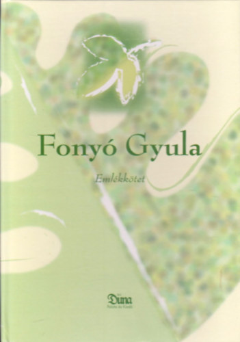 Dr. F�rcht P�l - Fony� Gyula eml�kk�tet