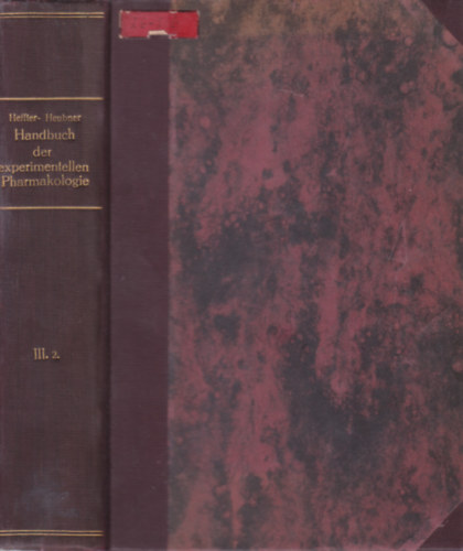 A. Heffter - W. Heubner - Handbuch der Experimentellen Pharmakologie III/2. (A gyakorlati farmakolgia kziknyve - nmet nyelv)