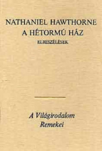 Nathaniel Hawthorne - A hétormú ház