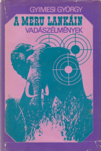 Gyimesi Gyrgy - A Meru lankin - Vadszlmnyek