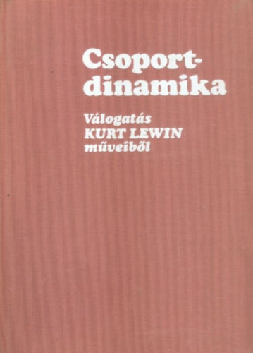 Kurt Lewin - Csoportdinamika