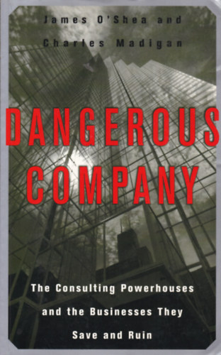 James O'Shea - Charles Madigan - Dangerous Company (Veszlyes vllalkozsok - angol nyelv)