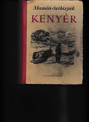 D. N. Mamin-Szibirjak - Kenyér