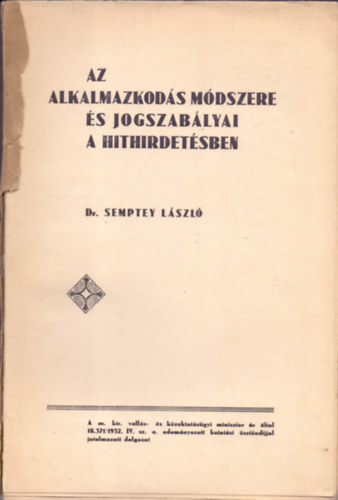 Dr. Semptey L�szl� - Az alkalmazkod�s m�dszere �s jogszab�lyai a hithirdet�sben