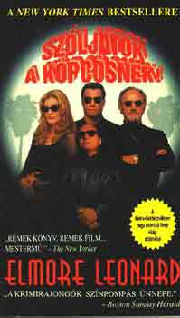 Elmore Leonard - Szljatok a kpcsnek!